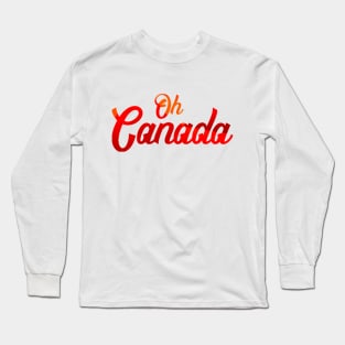 Oh Canada Long Sleeve T-Shirt